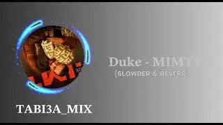 𝐃𝐮𝐤𝐞 - 𝐌𝐈𝐌𝐓𝐘 [𝐒𝐥𝐨𝐰𝐝𝐞𝐫 & 𝐫𝐞𝐯𝐞𝐫𝐝]