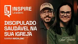 Pra. Mariana Madaleno | Inspire Leaders Podcast #10