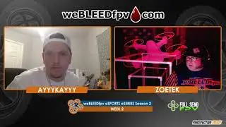 weBLEEDfpv eSPORTS eSERIES Season 2 Week 2