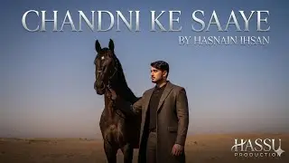 CHANDNI KE SAAYE - Hasnain Ihsan | Official Music 2026 🎩💎
