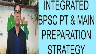 #INTEGRATED BPSC PT# MAIN # PREPARATION STRATEGY #