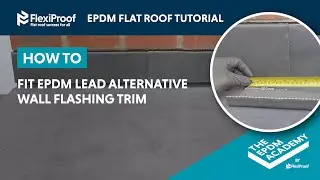 HOW TO FIT AN EPDM WALL FLASHING TRIM - EPDM LEAD ALTERNATIVE - FLEXIPROOF&reg;
