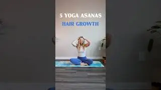 Boost Hair Growth Naturally🌿 Top 5 Yoga Poses for Healthy Hair