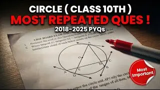 Circles Class 10 |Most Important Questions & PYQs (2018-2025) 🎯