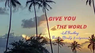 Give You The World (prod. by StreaKy ❌ onlyarmas)