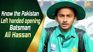 Know the Pakistan U16 Player &ndash; Left handed opening batsman Ali Hassan | PCB