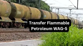 Rail Logistics: WAG-5 Handling Flammable Petroleum Cargo | Train Whistle Gaming