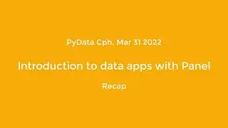 Introduction to data apps with Panel, Pydata Copenhagen, March 2022
