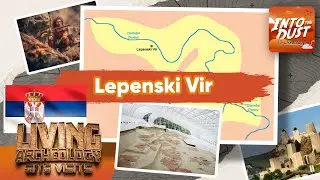 Исследуем Лепенски-Вир: старейшее городище Европы — древнее неолитическое поселение и его тайны