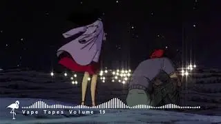 Ｖａｐｅ　Ｔａｐｅｓ　Ｖｏｌｕｍｅ　１９ [Sp-404sx]　(Lofi hip hop & Vaporwave mix)