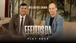 Wellington e Ademar - Efeitos da Cruz (Play Back)