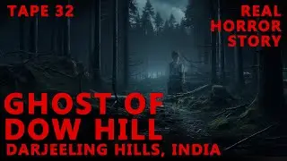 The Ghost of Dow Hill Darjeeling, India