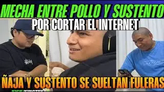🚨 POLLONET Y SUSTENTO SE VAN DE BOCA POR CORTAR EL INTERNET 🛜| SUSTENTO Y &Ntilde;AJA DUELO DE CPPs 🤣