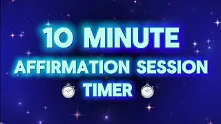 10 minute saturation session timer ⏰ countdown timer for robotic affirmations & manifesting focus