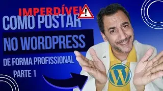 Como postar artigos no Wordpress de forma profissional parte1 🟢