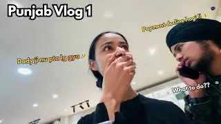 Did shopping without telling Mom Dad ☠️| Payment declined ⚠️😭!!  Punjab Vlog 1