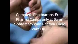 Free Pharma Camps only at Sams e-pharmacy cum Pharma Clinic cum DIC