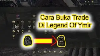 Cara Buka Trade Di Legend Of Ymir