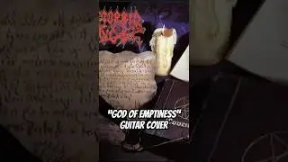 MORBID ANGEL- &ldquo;God of Emptiness&rdquo; Guitar Cover