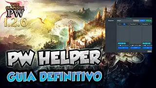 GUIA DEFINITIVO do PW Helper! ⚔️ The Classic PW 1.2.6 Passo a Passo