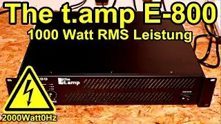 The t.amp E800 1000 Watt Endstufe, Erklärung und Test