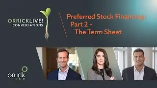 Preferred Stock Financing: Part 2 - The Term Sheet | Orrick Tech Founder Series