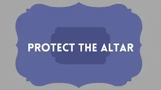 Protect the Altar