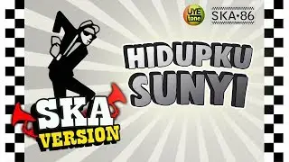 HIDUPKU SUNYI - SKA 86 | REGGA SKA (UYE TONE VIDEO LYRICS)