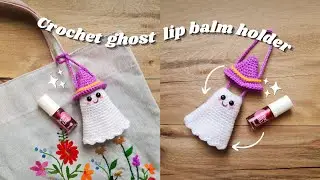 Crochet ghost lip balm holder bag charm, beginner friendly tutorial/ Halloween crochet projects