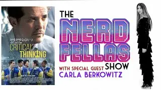 The Nerdfellas Show: w/ Special Guest Carla Berkowitz
