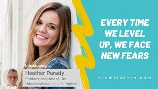 Heather Parady - 'Every time we level up, we face new fears.'