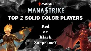 Manastrike- Top 2 Solid Color Decks. Red or Black Supreme?