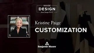 Design Customization with Kristine Paige | Inside Design | Benjamin Moore