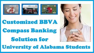 Customized BBVA Compass Banking Solution for University of Alabama Students