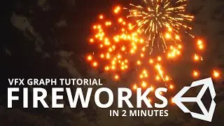 Unity Tutorial - Visual Effect Graph - Fireworks in 2 minutes