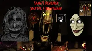 Chapter 2 NIGHTMARE SOLO - Sama's Revenge - Roblox