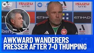 Awkward Western Sydney Wanderers Press Conference After 7-0 Loss To Melbourne City | 10 News First