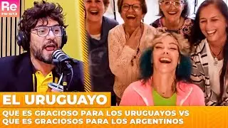Que es gracioso para los Uruguayos vs que es graciosos para los Argentinos | El Uruguayo en Maldita