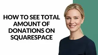 How to See Total Amount Of Donations on Squarespace - Julia'sTutorials