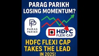 📉 Parag Parikh Losing Momentum? HDFC Flexi Cap Takes the Lead in 2025!