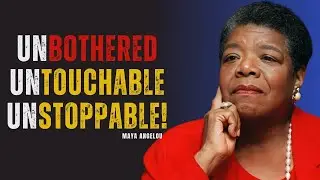Unbothered The Mindset That Makes You Untouchable | MAYA ANGELOU