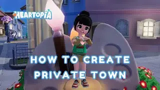 NO Interruptions! &ndash; How To Create A Private Town Server In Heartopia Tutorial