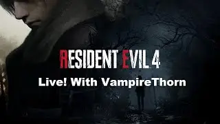 Resident Evil 4 REMake w/ vampirethorn