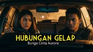 Hubungan Gelap - Bunga Cinta Aurora | Lirik Lagu Dangdut