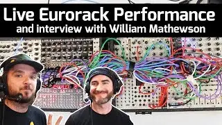 Live Eurorack Performance and Interview with WMD founder William Mathewson