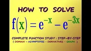 [ MATH OLYMPIAD - ANALYSIS ]  COMPLETE FUNCTION STUDY = DOMAIN - ASYMPTOTES - DERIVATIVES - GRAPH