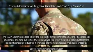Trump Administration Targets Autism Rates and Food #Autism