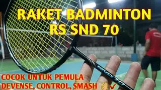 Riview raket badminton rs snd 70 original, raket rs seri terbaik
