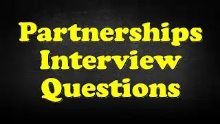 Partnerships Interview Questions