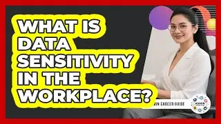 What Is Data Sensitivity In The Workplace?